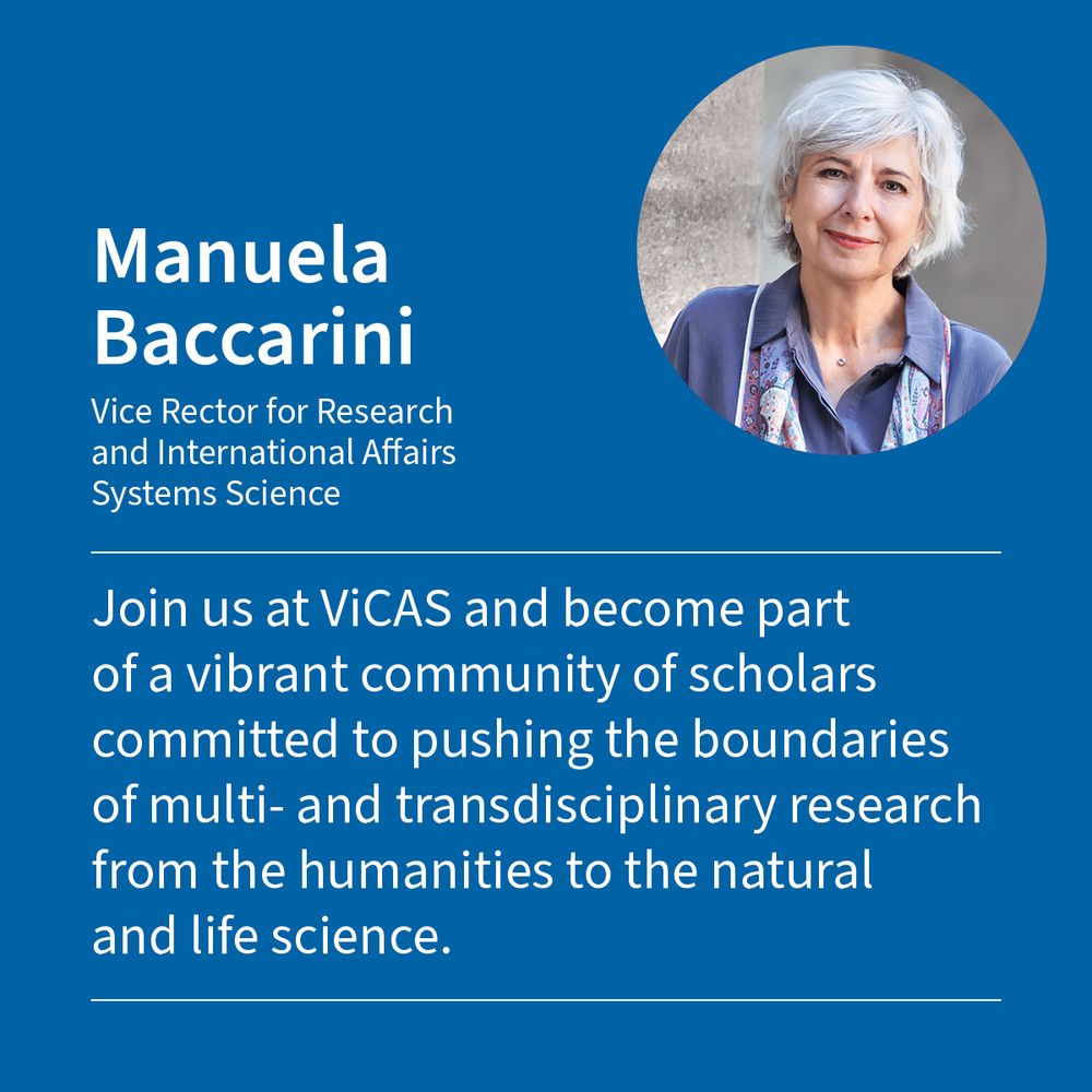 Manuela Baccarini, Vice Rector for Research and International Affairs Systems Science: "Join us at ViCAS and become part of a vibrant community of scholars committed to pushing the boundaries of multi- and transdisciplinary research from the humanities to the natural and life science."