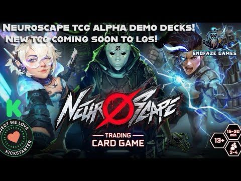 Neuroscape TCG Alpha Demo Decks! Check out this new upcoming TCG with EndFaze Games!