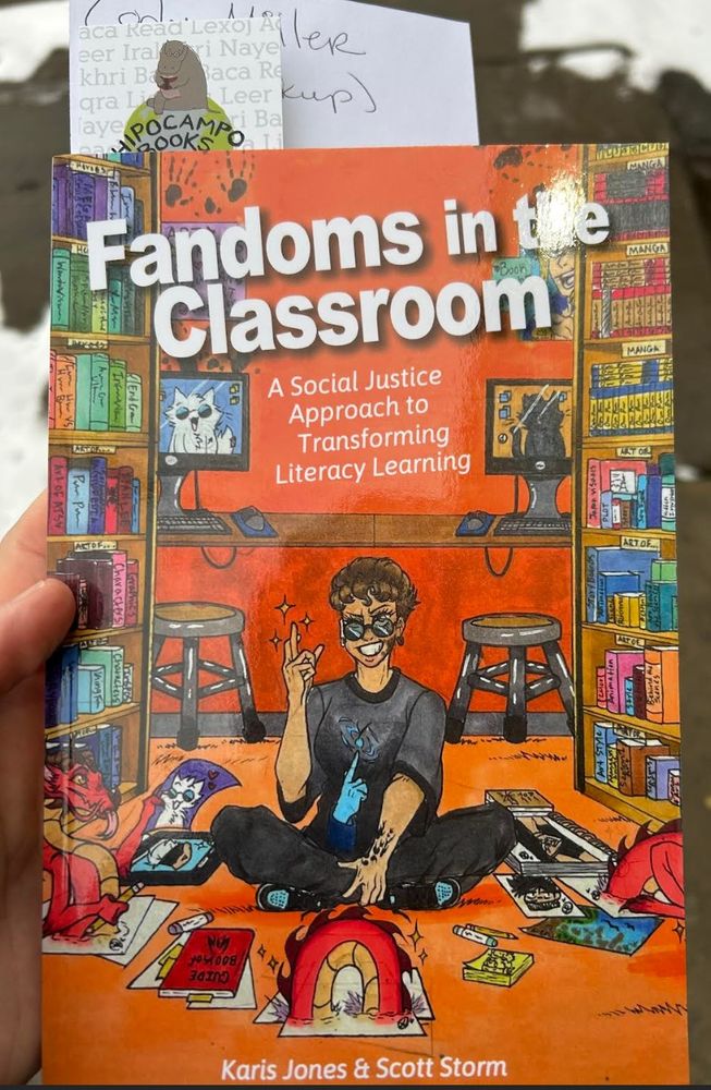 A picture of the book, Fandoms in the Classroom: A Social Justice Approach to Transforming Literacy Learning" by Karis Jones and Scott Storm. 
