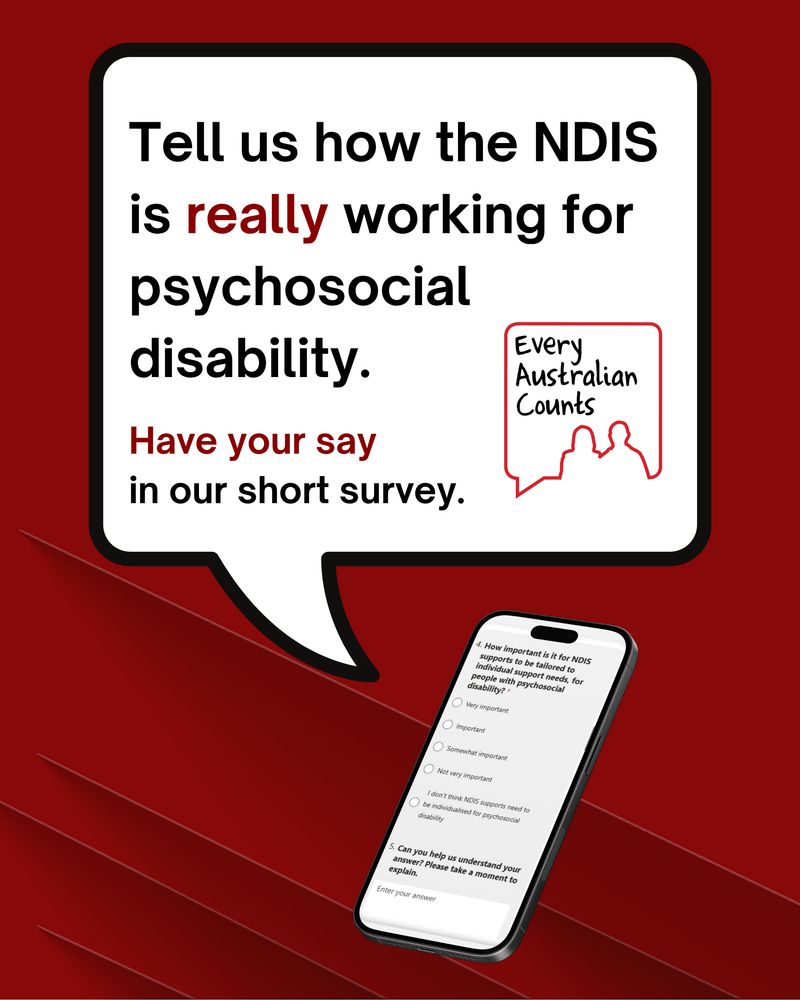 Every Australian Counts graphic with text that reads: ‘Tell us how the NDIS is really working for psychosocial disability. Have your say in our short survey. There is a phone showing the survey and EAC logo displayed on a red background