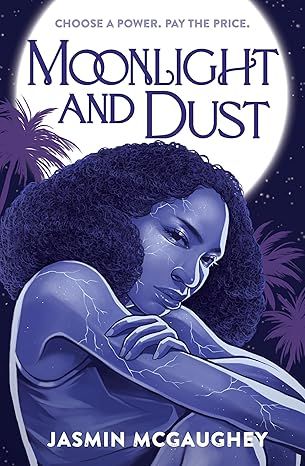 The cover for Jasmin McGaughey's Moonlight and Dust. A young Torres Strait Islander girl, who appears to have lightning running under or across her skin, looks directly at the viewer. Behind her is an enormous full moon, with three palm trees silhouetted against it. The cover is in shades of purple.