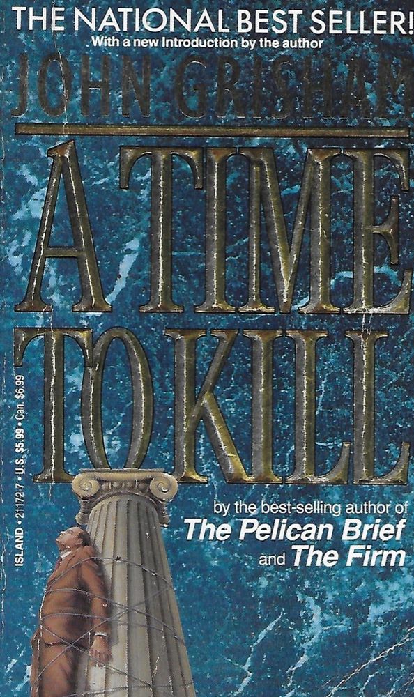 "A Time to Kill" by John Grisham, His first published novel.