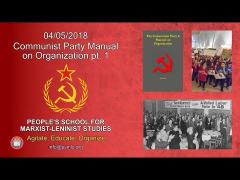 Communist Party Manual on Organization (pt. 1/3) ─ PSMLS Audio