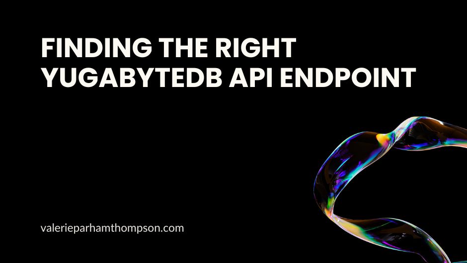 Image for blog post with text "Finding the Right YugabyteDB API Endpoint" along with an image of a splash of water reflecting multicolor light.