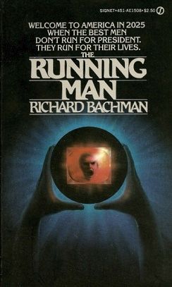 Cover of The Running Man novel, with the tagline: "Welcome to America in 2025, when the best men don't run for president, they run for their lives."