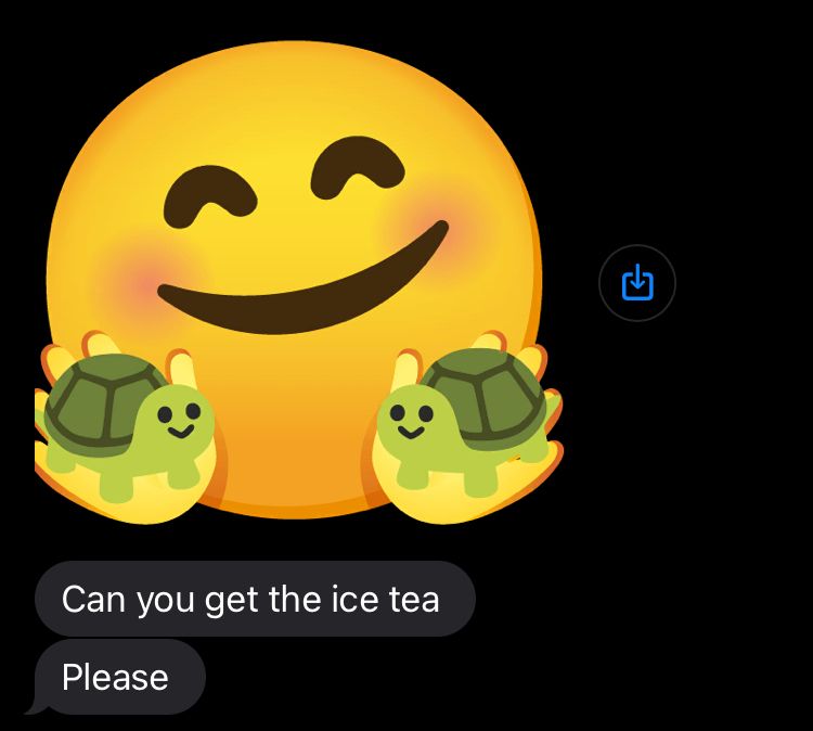 The hug emoji but it’s holding two turtles in its hands. Underneath is text. 

“Can you get the ice tea”
“Please”