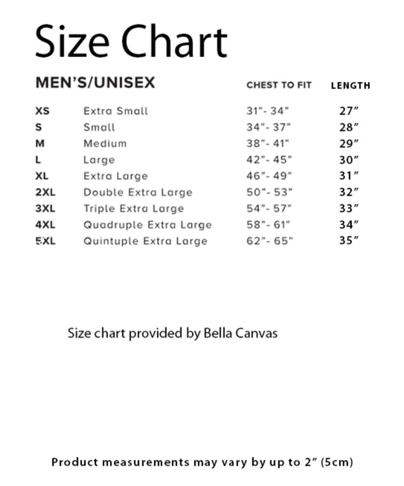A size chart showing the length and width of various sizes.

Size                  Chest to Fit              Length

Extra Small        31"- 34"                    27”

Small                 34"- 37"                    28”

Medium             38" - 41"                   29”

Large                 42"- 45"                   30"

Extra Large        46"- 49"                   31"

2X                       50"- 53"                   32"

3X                       54"- 57"                   33"

4x                       58"- 61"                    34"

5X                       62"- 65"                    35"
