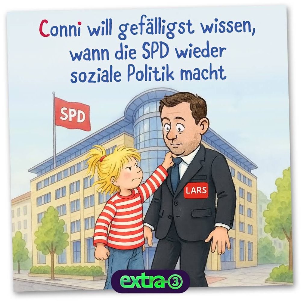Conni, in Jeans und rot-weiß gestreiftem Shirt steht vor der SPD-Zentrale und packt Lars Klingbeil am Kragen. Sie sieht sehr wütend aus.

Text: Conni will gefälligst wissen, wann die SPD wieder soziale Politik macht.

Ein KI-Bild von extra-3