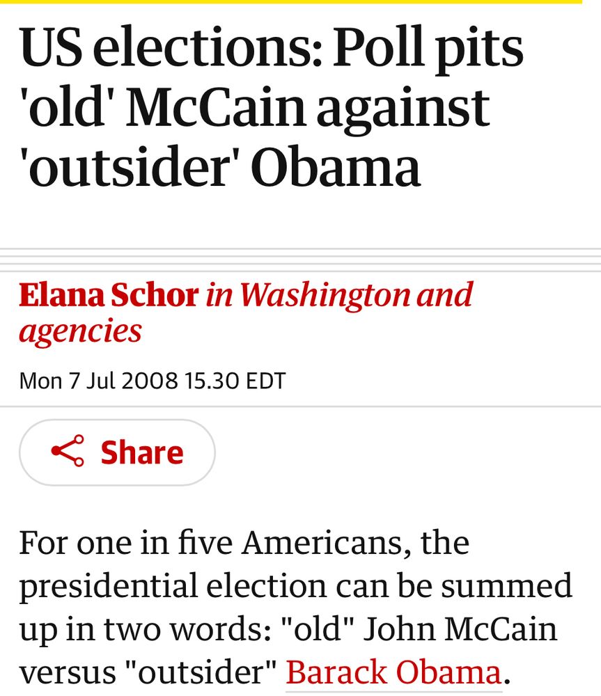 Screenshot of article by Elana Schor on July 7, 2008 titled US elections: Poll pits
'old' McCain against
'outsider' Obama and introductory sentence “For one in five Americans, the presidential election can be summed up in two words: "old" John McCain versus "outsider" Barack Obama.”