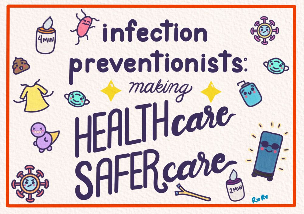 A cute drawing with the message “ infection preventionist, making healthcare safer care”