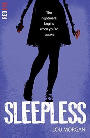 Cover of Sleepless by Lou Morgan, showing a silhouette of a girl on a purple background overlaid with text reading “the nightmare begins when you’re awake”