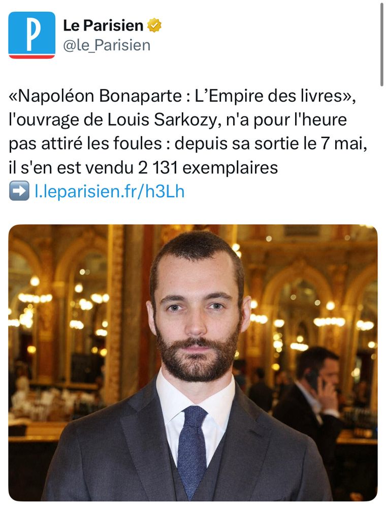 Le Parisien : «Napoléon Bonaparte : L’Empire des livres», l'ouvrage de Louis Sarkozy, n'a pour l'heure pas attiré les foules : depuis sa sortie le 7 mai, il s'en est vendu 2 131 exemplaires