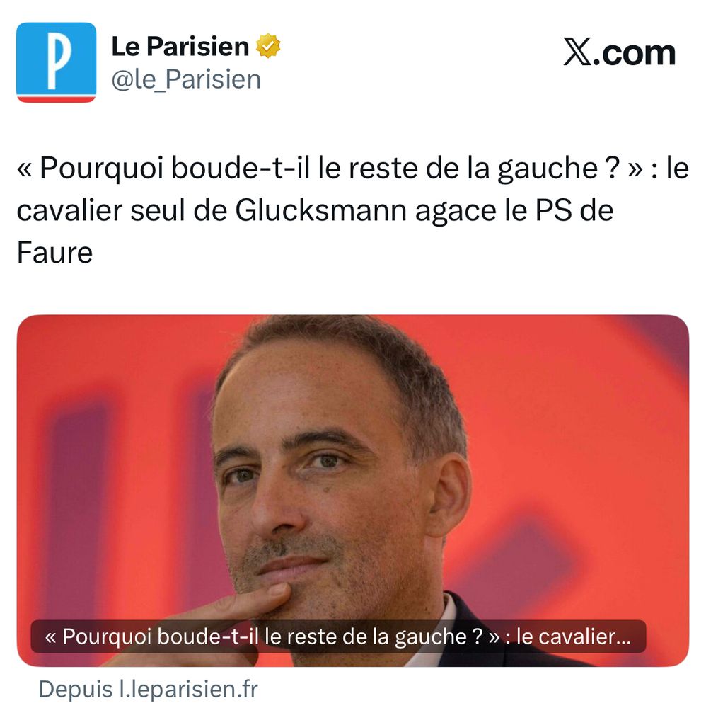 Le Parisien : « Pourquoi boude-t-il le reste de la gauche ? » : le cavalier seul de Glucksmann agace le PS de Faure