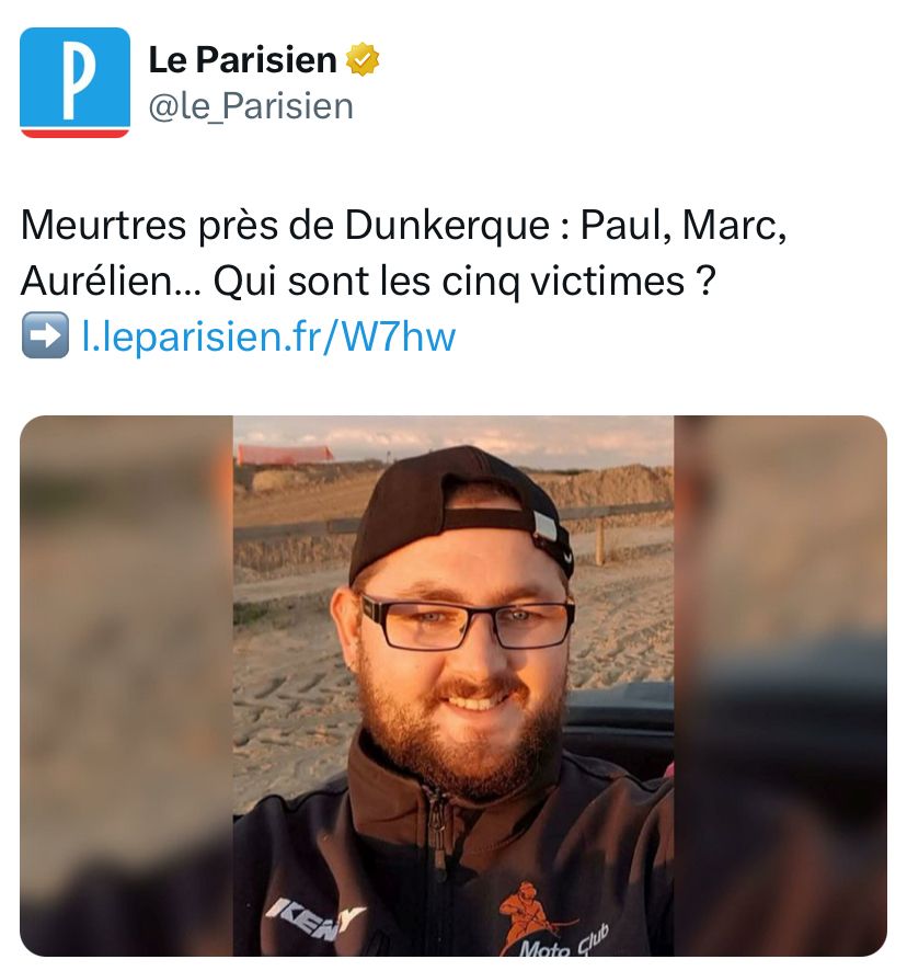 Le Parisien : Meurtres près de Dunkerque : Paul, Marc, Aurélien… Qui sont les cinq victimes ?