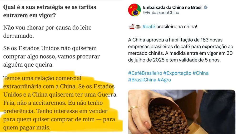 A imagem mostra dois trechos sobre comércio internacional entre Brasil, EUA e China. À esquerda, uma declaração de autoridade brasileira diz que, se os EUA impuserem tarifas, o país buscará novos parceiros, destacando uma “relação extraordinária com a China” e preferindo vender a quem pagar mais. À direita, um post da Embaixada da China no Brasil anuncia a habilitação de 183 novas empresas brasileiras para exportar café ao mercado chinês a partir de 30 de julho de 2025, com validade de cinco anos. Ambos os trechos reforçam o fortalecimento dos laços comerciais entre Brasil e China.