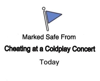 A marked safe meme about getting caught cheating at a Coldplay concert. Feel free to download it and use it