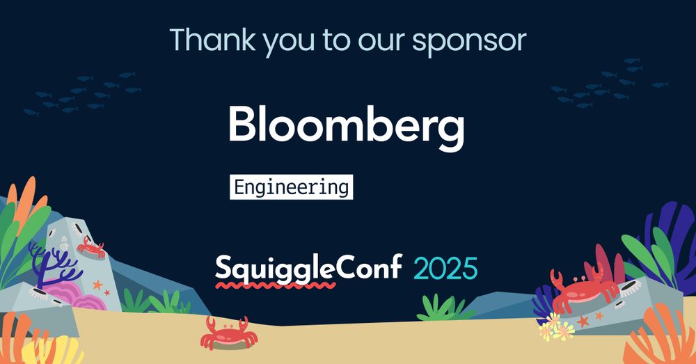 Poster: Thank you to our sponsor Bloomberg Engineering. SquiggleConf 2025
