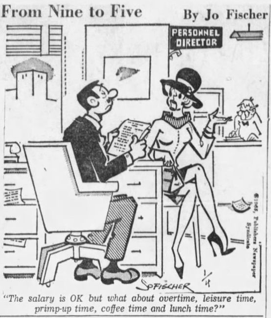Single panel comic strip "From 9 to 5," spelled out "From Nine to Five" here. A woman is having a job interview. She says, "The salary is OK but what about overtime, leisure time, primp-up time, coffee time and lunch time?"