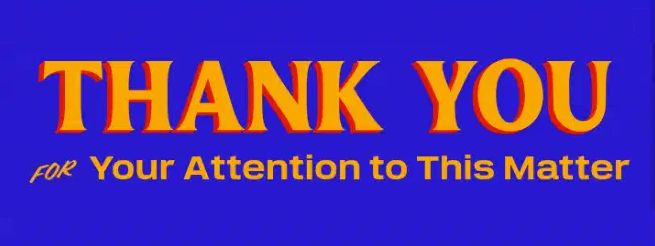 Trump's cliched post-closer "Thank you for your attention to this matter" in the style of Zohran Mamdani's campaign signage.