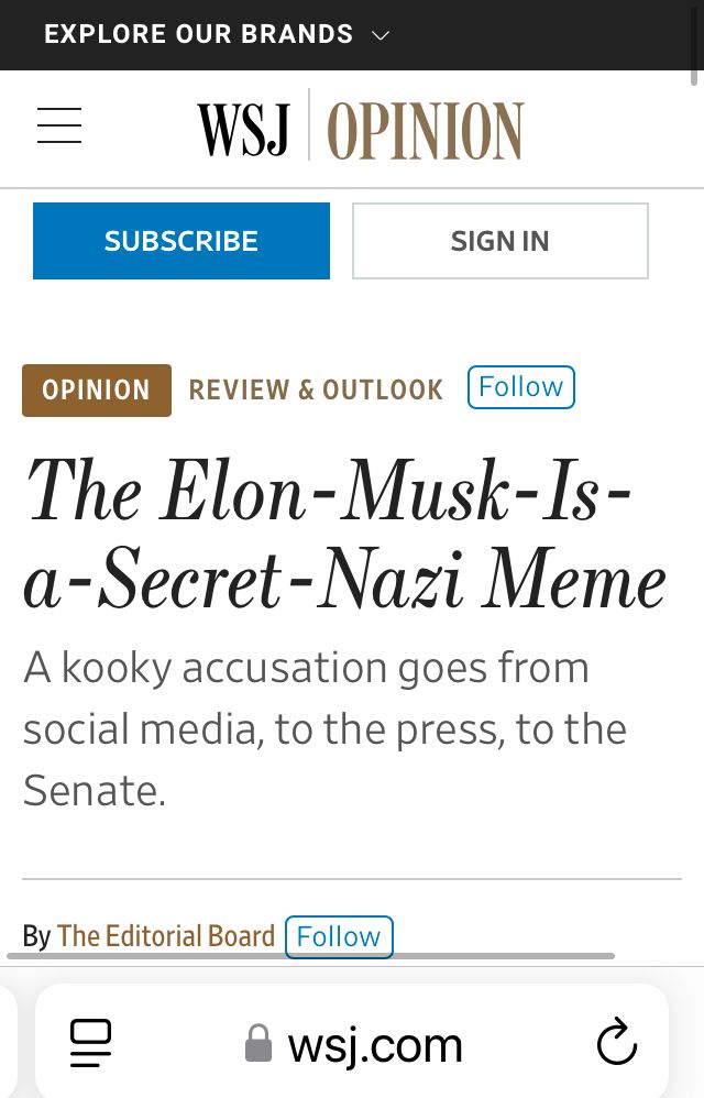 Wall Street Journal editorials headline “The Elon-Musk-Is-a-Secret-Nazi Meme

A kooky accusation goes from social media, to the press, to the Senate.”

This article came out after Elon Musk made the Nazi salute at the podium.
