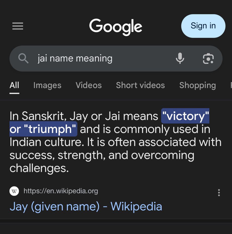 In Sanskrit, Jay or Jai means "victory" or "triumph" and is commonly used in Indian culture. It is often associated with success, strength, and overcoming challenges