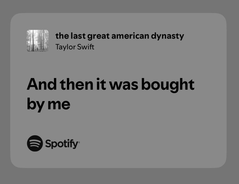 Spotify lyric page from Taylor Swift's the last great American dynasty. "And then it was bought by me."