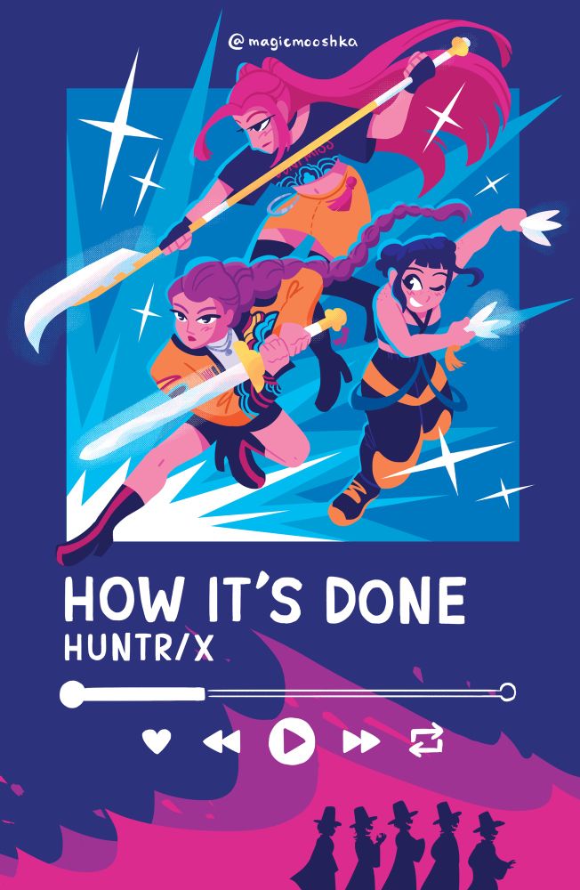A lineless digital illustration of Huntrix from “KPOP Demon Hunters.” The illustration is styled like a music player app screenshot. Huntrix is poised for battle inside the album “art”, though they are breaking out of its square borders. Rumi takes the lead, sword at the ready, her face stern. Above her, Mira sweeps her large spear. Behind Rumi, Zoe winks and wields her triple daggers. Light and sparkles fly about them. The song playing below is “How It’s Done” by Huntr/x, below the playbar are the Saja Boys in silhouette, set against purple demonic fire.