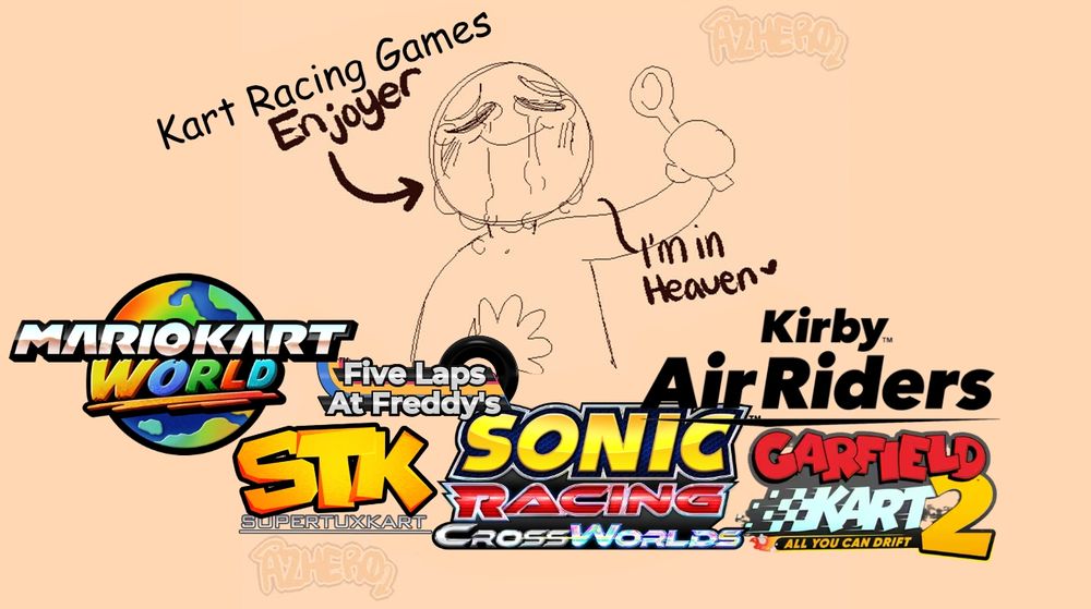 A variant of the "mutli fandom enjoyer being in heaven" meme with the text replaced with "Kart Racing Games Enjoyer" and Mario Kart World, Sonic Racing Crossworlds, Kirby Air Riders, Super Tux Kart, Five Laps at Freddy's, and Garfield Kart 2 on the bottom