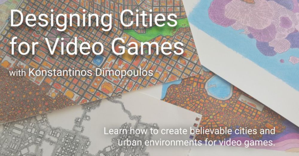 Designing Cities for Video Games by Konstantinos Dimopoulos on Maven