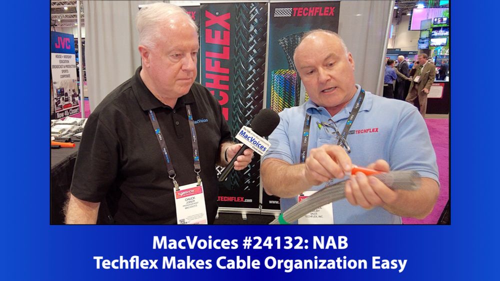 MacVoices #24132: NAB - Techflex Makes Cable Organization Easy - MacVoices