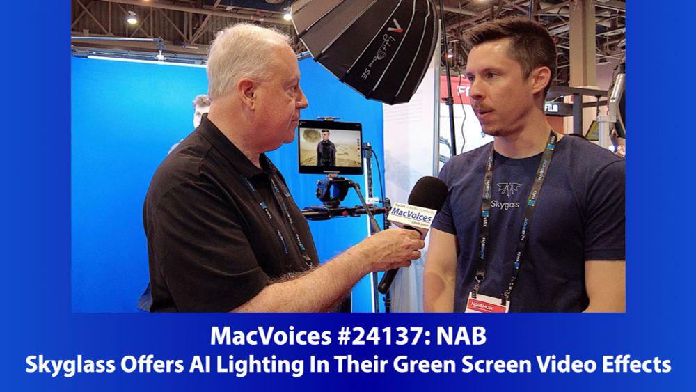 MacVoices #24137: NAB - Skyglass Offers AI Lighting In Their Green Screen Video Effects - MacVoices