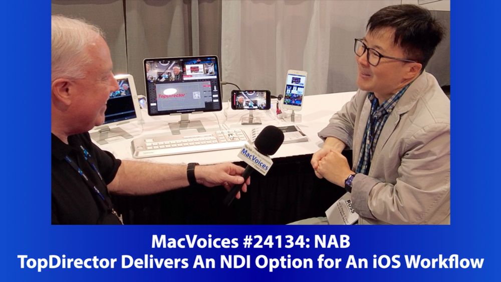 MacVoices #24134: NAB - TopDirector Delivers An NDI Option for An iOS Workflow - MacVoices