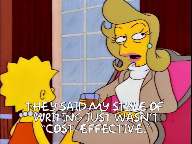 A Frinkiac screencap of Stacy Lovell saying to Lisa “they said my style of writing just wasn’t ‘cost-effective.’”