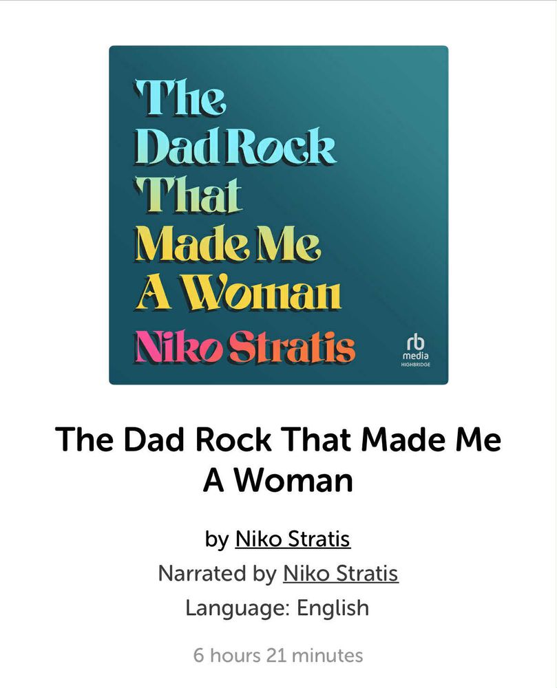 The screen shot of an audio book. The book is Niko Stratis's The Dad Rock That Made Me a Woman. The credits say it is written and narrated by Niko Stratis, the language is English and the book is 6 hours and 21 minutes long. The book cover is this wonderful dark teal color with just the title on it. 