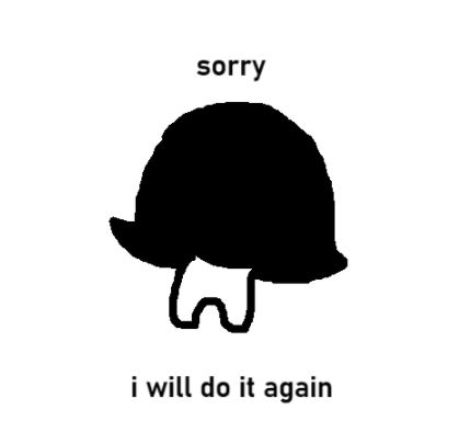 an image of my sona sadly from behind that says "sorry. i will do it again"