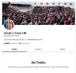 Trump's Truth Social Account currently has no posts under his name, and the notice, 