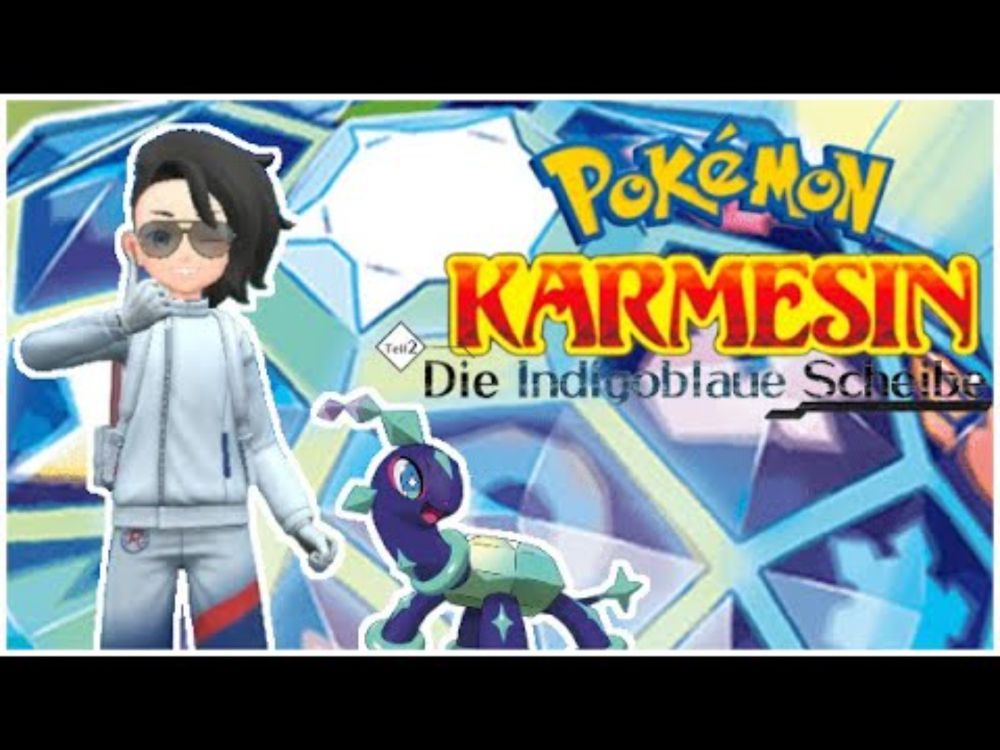 Pokémon Karmesin #56: DLC 2 Die Indigoblaue Scheibe