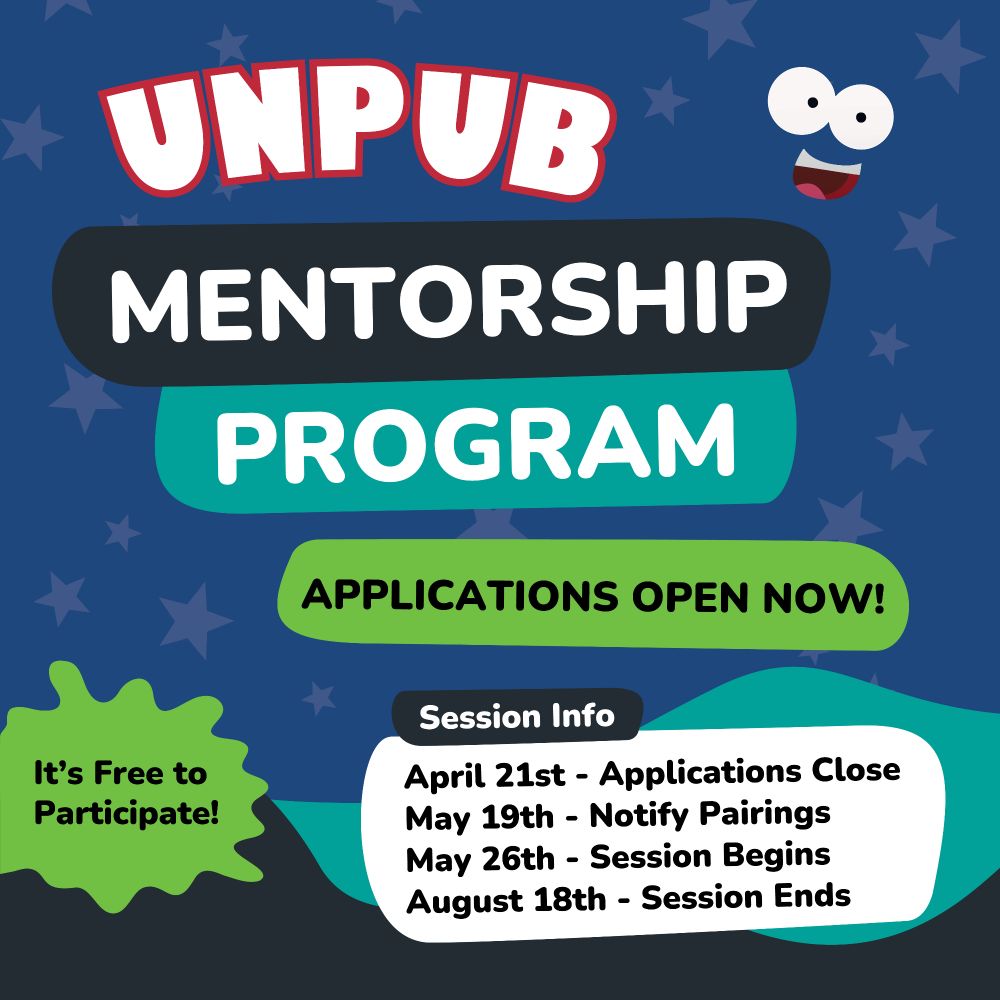 Unpub Mentorship Program 
Applications open now
It's free to participate 
Session Info at unpub.org/mentorship 