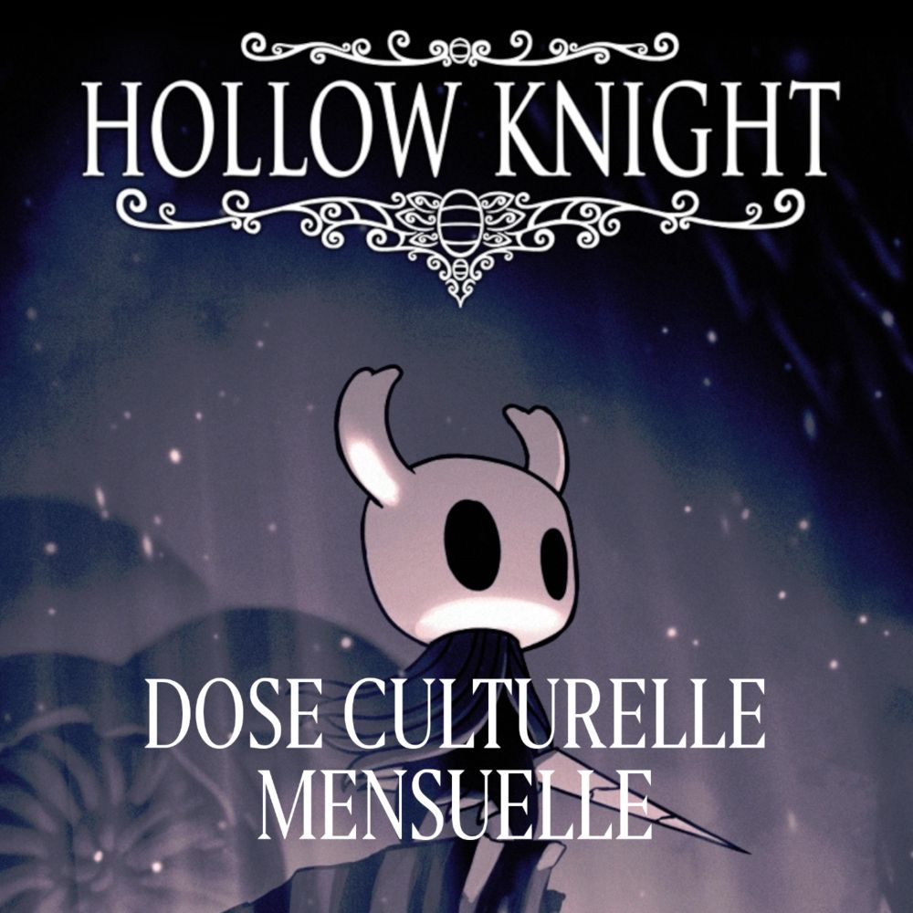 Bac à Sons - Dose Culturelle Mensuelle 7 : Hollow Knight - Hébergez gratuitement votre podcast sur Vodio.fr