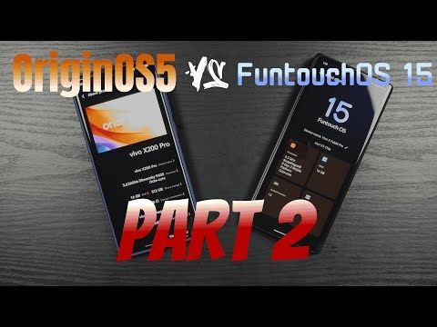 Which Vivo OS Is Better Part 2: OriginOS5 vs FuntouchOS 15