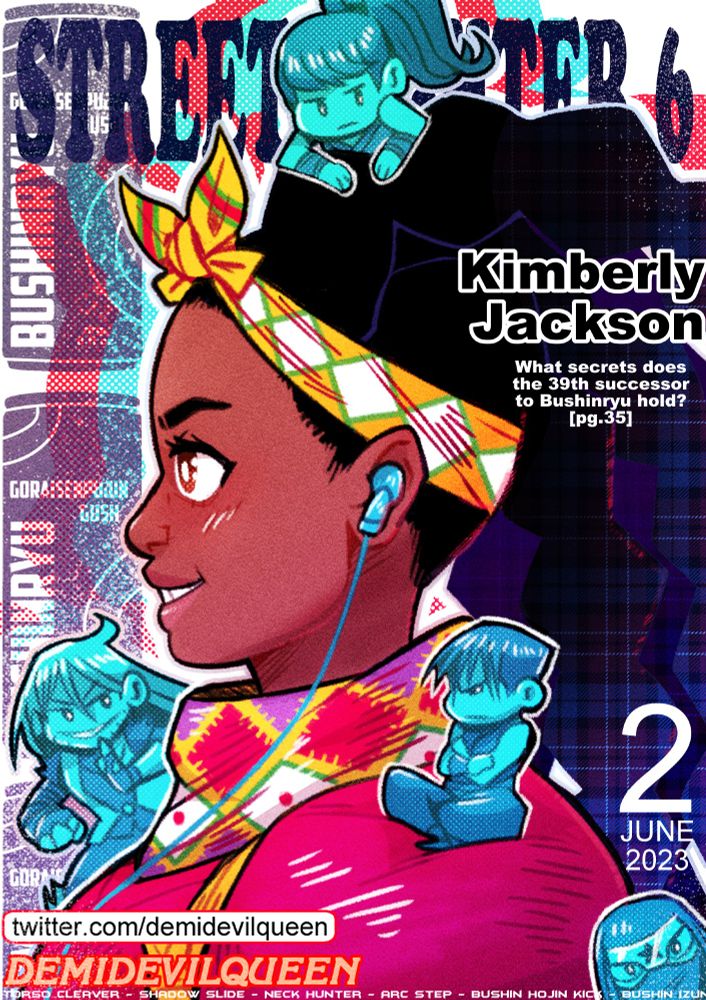 A mock magazine cover of Kimberly Jackson from Street Fighter 6, with small chibi renditions of other Bushinryu practitioners around her.

Maki flopped on Kim's head
Zeku on Kim's right shoulder
Guy sitting on Kim's left shoulder
Ginzu peaking his head from the corner of the page.