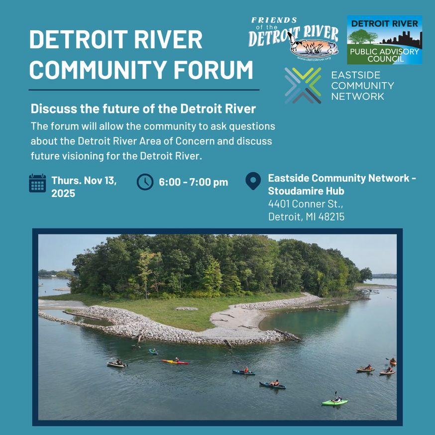 Detroit River Community Forum flyer for November 13, 2025, at 6-7pm at the Eastside Community Network Stoudamire Hub in Detroit 