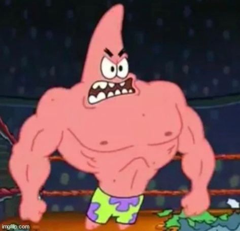 Patrick Star, strong and ready to fight.