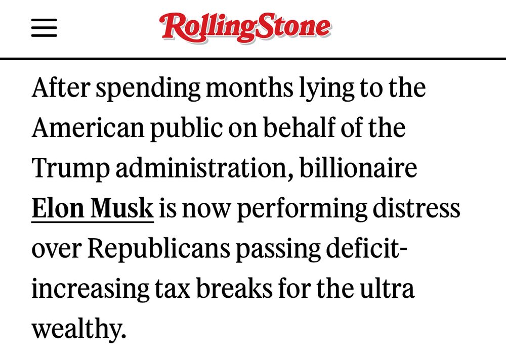 “After spending months lying to the American public on behalf of the Trump administration, billionaire Elon Musk is now performing distress over Republicans passing deficit-increasing tax breaks for the ultra wealthy.”