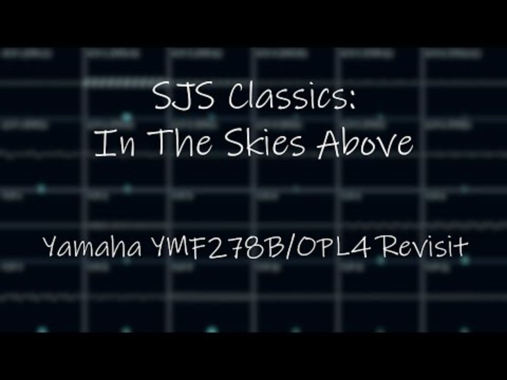SJS Classics: In The Skies Above (Yamaha YMF278B/OPL4 Revisit)