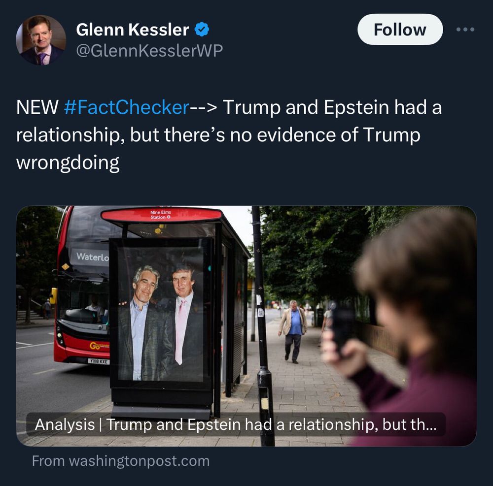 Glenn Kessler tweet: “NEW #FactChecker--> Trump and Epstein had a relationship, but there’s no evidence of Trump wrongdoing”