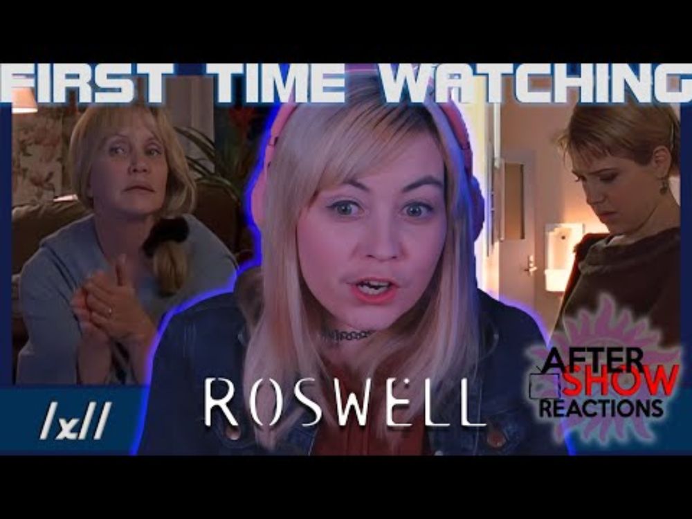 Roswell 1x11 - "The Toy House" Reaction