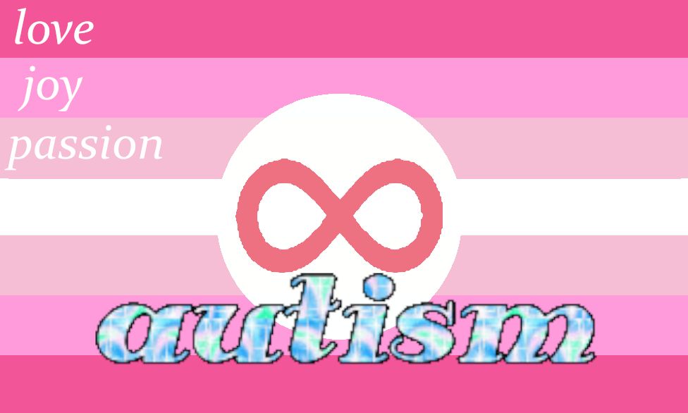 The autistic joy flag. It has seven horizontal stripes, with a hot pink -> bubblegum pink -> pale pink -> white pattern that mirrors on both sides. The top three stripes are labeled "love," "joy," and "passion". in the middle is a large white circle with a coral pink infinity symbol in its center. Below the circle is the word "autism" in huge, sparkly blue text.