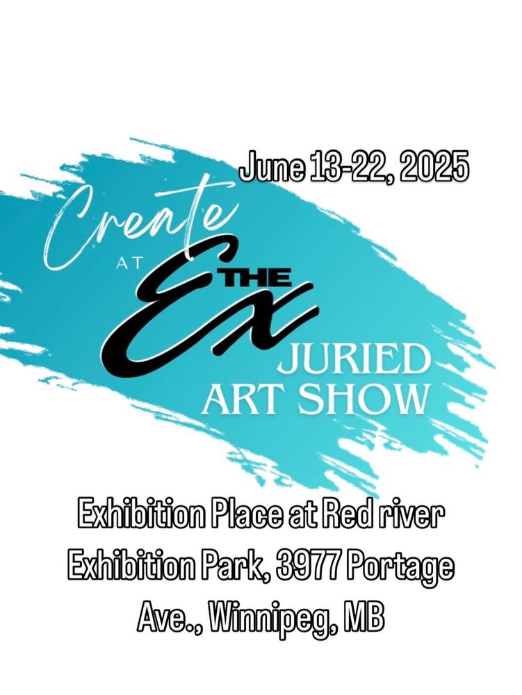 Poster for the Red River Ex juried art show. Show runs June 13-22, 2025 at Exhibition Place at Red River Park, 3977 Portage Ave., Winnipeg, Manitoba, Canada. 