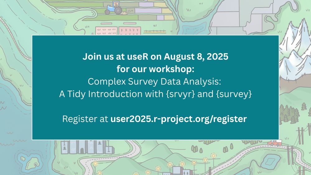 Join us at useR on August 8, 2025 for our workshop: Complex Survey Data Analysis: A tidy introduction with {srvyr} and {survey}

Register at user2025.r-project.org/register